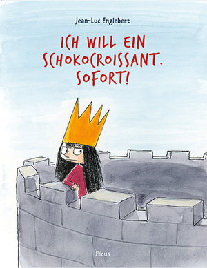 ISBN 9783711740410: Ich will ein Schokocroissant. Sofort! | Jean-Luc Englebert | Buch | 40 S. | Deutsch | 2024 | Picus Verlag GmbH | EAN 9783711740410