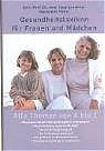 ISBN 9783714200119: Gesundheitslexikon für Frauen und Mädchen – Alle Themen von A bis Z