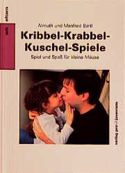 ISBN 9783715219417: Kribbel-Krabbel-Kuschel-Spiele