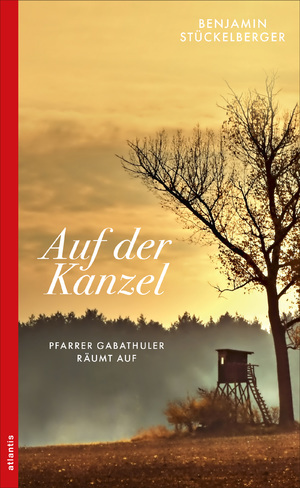 gebrauchtes Buch – Benjamin Stückelberger – Auf der Kanzel: Pfarrer Gabathuler räumt auf (Ein Fall für Pfarrer Gabathuler)