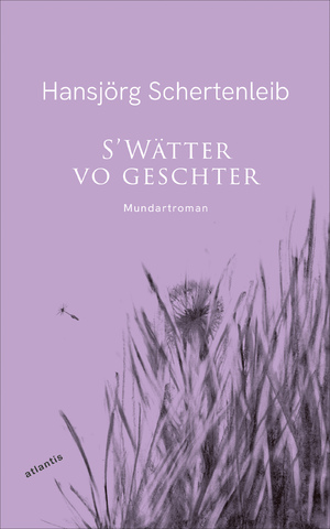 ISBN 9783715250434: S'Wätter vo geschter | Hansjörg Schertenleib | Buch | 176 S. | Deutsch | 2025 | Atlantis | EAN 9783715250434