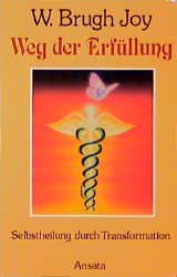 ISBN 9783715701059: Weg der Erfüllung. Selbstheilung durch Transformation Selbstheilung durch Transformation