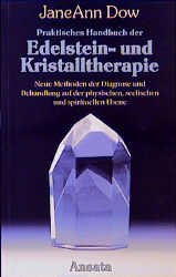 ISBN 9783715701714: Praktisches Handbuch der Edelstein- und Kristalltherapie. Neue Methoden der Diagnose und Behandlung Dow, JaneAnn