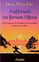 ISBN 9783715701844: Aufbruch zu fernen Ufern. Erfahrungen des Taoisten von Huashan in der Neuen Welt