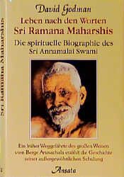 gebrauchtes Buch – David Godman Übersetzer: Reinhold Schein – Leben nach den Worten Sri Ramana Maharshis. Die spirituelle Biographie des Sri Annamalai Swami ein früher Weggefährte des großen Weisen vom Berge Arunachala erzählt die Geschichte seiner außergewöhnli