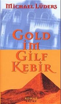 ISBN 9783716022818: Gold im Gilf Kibir. Roman - signiert