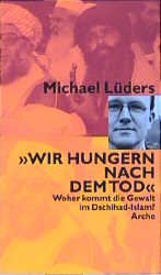 ISBN 9783716023006: Wir hungern nach dem Tod - Woher kommt die Gewalt im Dschihad-Islam?