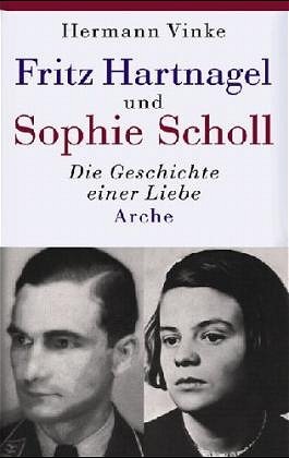 ISBN 9783716023419: Fritz Hartnagel Der Freund von Sophie Scholl Vinke, Hermann