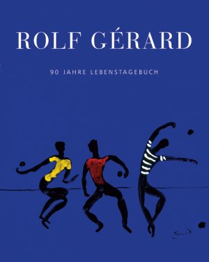 ISBN 9783716515013: Rolf Gérard - 90 Jahre Lebenstagebuch