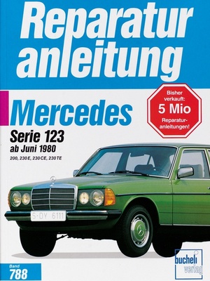 ISBN 9783716816707: Mercedes 200 / 230 E / CE / TE, Serie W 123 ab 6/1988
