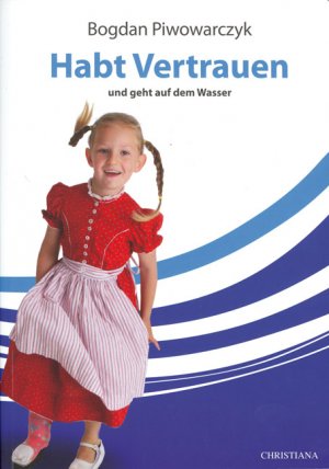 ISBN 9783717112112: Habt Vertrauen: und geht auf dem Wasser