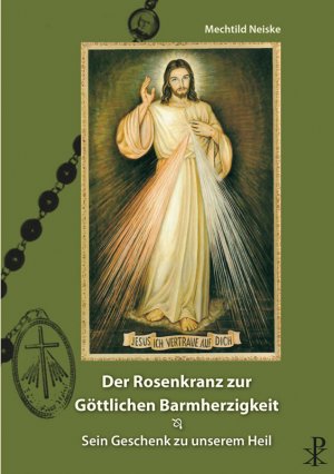 ISBN 9783717112532: Der Rosenkranz zur göttlichen Barmherzigkeit: Sein Geschenk zu unserem Heil