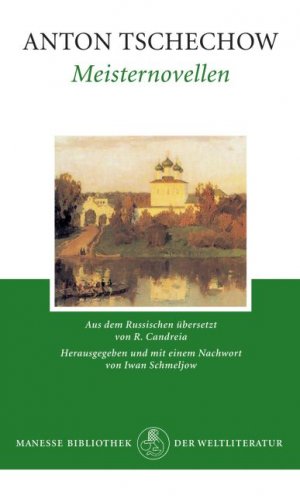 ISBN 9783717514022: Meisternovellen. Anton Tschechow. Aus d. Russ. übers. von Rebecca Candreia. Ausw. u. Nachw. von Iwan Schmeljow / Manesse-Bibliothek der Weltliteratur