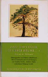 gebrauchtes Buch – Federico Hindermann – "Sag' ich's euch, geliebte Bäume ..." : Texte aus der Weltliteratur. hrsg. von . Mit 12 Farbtaf. und 18 Zeichn. von Gottfried Keller ..., Manesse Bibliothek der Weltliteratur