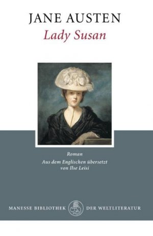 ISBN 9783717519560: lady susan. roman; aus dem englischen übersetzt von ilse leisi; nachwort von elfi bettinger; manesse bibliothek der weltliteratur