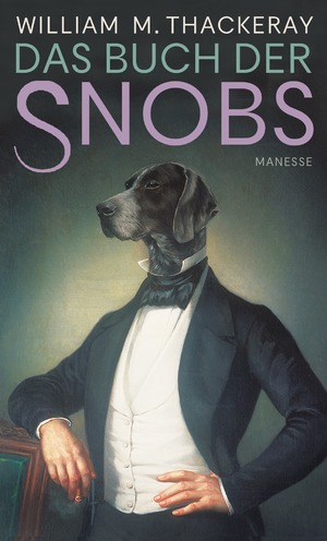 ISBN 9783717524083: Das Buch der Snobs Thackeray, William Makepeace; Asserate, Asfa-Wossen und Haefs, Gisbert