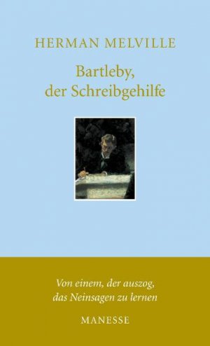 ISBN 9783717540304: Bartleby, der Schreibgehilfe. Eine Geschichte aus der Wallstreet.