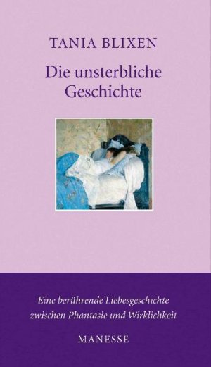 gebrauchtes Buch – Tania Blixen – Die unsterbliche Geschichte: Erzählung (Manesse Bücherei)