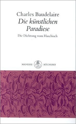 ISBN 9783717581369: Die künstlichen Paradiese – Die Dichtung vom Haschisch