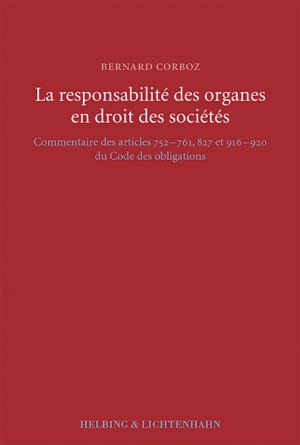 ISBN 9783719023881: La responsabilité des organes en droit des sociétés – Commentaire des articles 752–761, 827 et 916–920 du Code des obligations