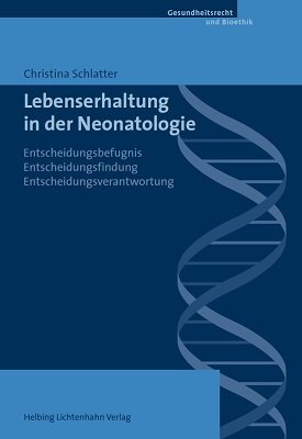 ISBN 9783719036089: Lebenserhaltung in der Neonatologie - Entscheidungsbefugnis – Entscheidungsfindung – Entscheidungsverantwortung