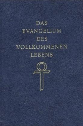 ISBN 9783719703844: Das Evangelium des vollkommenen Lebens