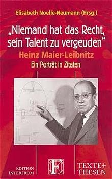 ISBN 9783720152808: "niemand hat das recht, sein talent zu vergeuden". hein maier-leibnitz, ein porträt in zitaten. texte + thesen sachbuch