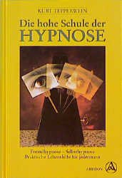 ISBN 9783720511599: Die hohe Schule der Hypnose: Fremdhypnose - Selbsthypnose. Praktische Hilfe für jedermann