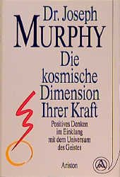 ISBN 9783720512275: Die kosmische Dimension ihrer Kraft : positives Denken im Einklang mit d. Universum d. Geistes. [Aus d. Amerikan. übers. u. bearb. von Helga Künzel]