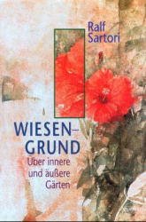 ISBN 9783720521758: Wiesengrund - Über innere und äussere Gärten.