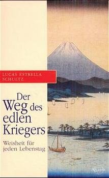 ISBN 9783720521826: Der Weg des edlen Kriegers – Weisheit für jeden Lebenstag