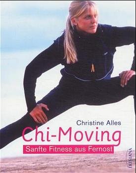 gebrauchtes Buch – Christine Alles – Chi-Moving - Sanfte Fitness aus Fernost