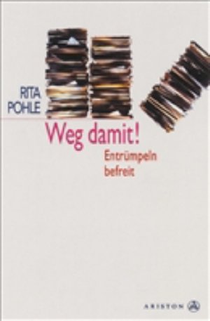 gebrauchtes Buch – Rita Pohle – Weg damit! Entrümpeln befreit