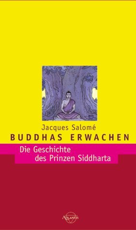 ISBN 9783720523226: Buddhas Erwachen – Die Geschichte des Prinzen Siddharta