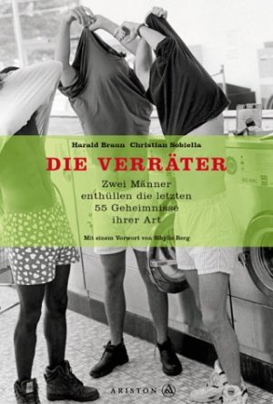 ISBN 9783720523554: Die Verräter. Zwei Männer enthüllen die letzten 55 Geheimnisse ihrer Spezies