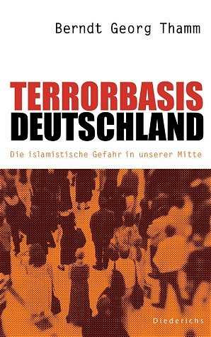 gebrauchtes Buch – Thamm, Berndt Georg – Terrorbasis Deutschland. Die islamische Gefahr ist in unserer Mitte