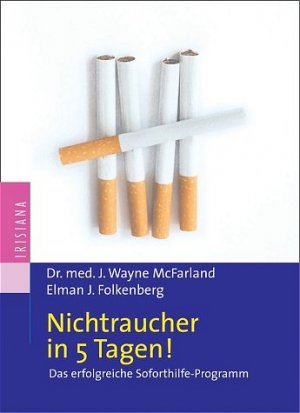 ISBN 9783720525619: Nichtraucher in 5 Tagen! – Das erfolgreiche Soforthilfe-Programm