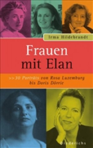 ISBN 9783720526500: Frauen mit Elan : 30 Porträts von Rosa Luxemburg bis Doris Dörrie. Diederichs