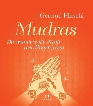 ISBN 9783720527316: Mudras - Die wundervolle Kraft des Finger-Yoga