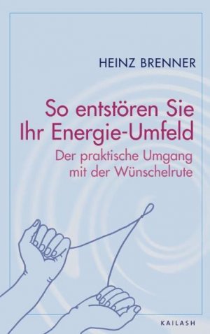 ISBN 9783720527927: So entstören Sie Ihr Energie-Umfeld. Der praktische Umgang mit der Wünschelrute (F123)