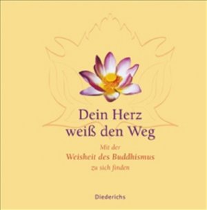 ISBN 9783720528252: Dein Herz weiß den Weg . Mit der Weisheit des Buddhismus zu sich finden