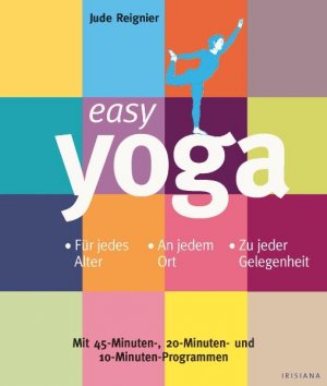 ISBN 9783720550291: Easy Yoga: Für jedes Alter. An jedem Ort. Zu jeder Gelegenheit (Irisiana) Reignier, Jude