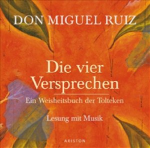 ISBN 9783720570091: Die vier Versprechen: Ein Weisheitsbuch der Tolteken - Lesung mit Musik