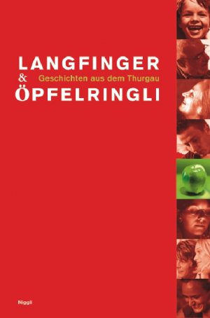 ISBN 9783721205848: Langfinger und Öpfelringli: Geschichten aus dem Thurgau Verein Buchprojekt Thurgau