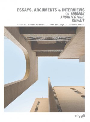 ISBN 9783721209587: Essays, Arguments & Interviews on Modern Architecture Kuwait