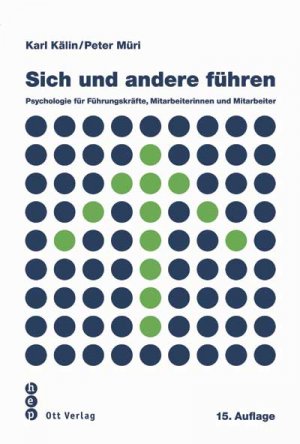 ISBN 9783722500027: Sich und andere führen – Psychologie für Führungskräfte, Mitarbeiterinnen und Mitarbeiter