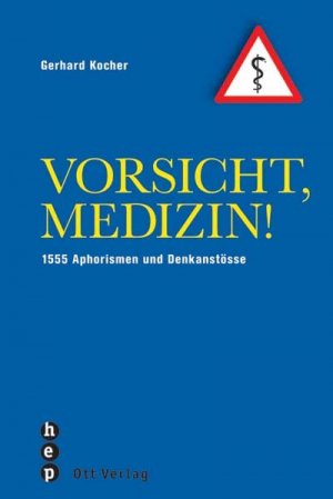 ISBN 9783722500485: Vorsicht, Medizin! - 1555 Aphorismen und Denkanstösse