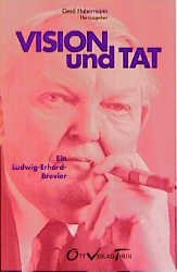 ISBN 9783722569161: Vision und Tat – Ein Ludwig-Erhard-Brevier