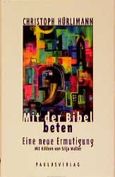 ISBN 9783722804187: Mit der Bibel beten - Eine neue Ermutigung