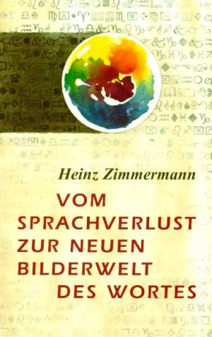 ISBN 9783723508961: Vom Sprachverlust zur neuen Bilderwelt des Worts: Sprachmagie – Sprachmanipulation – Sprache als Informationsträger – Spracherneuerung durch Rudolf Steiner